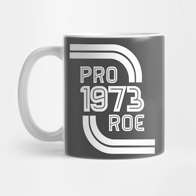 Pro Roe 1973 by creativespero